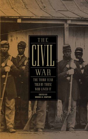 [The Civil War 03] • The Civil War · the Third Year Told by Those Who Lived It · (Library of America #234)